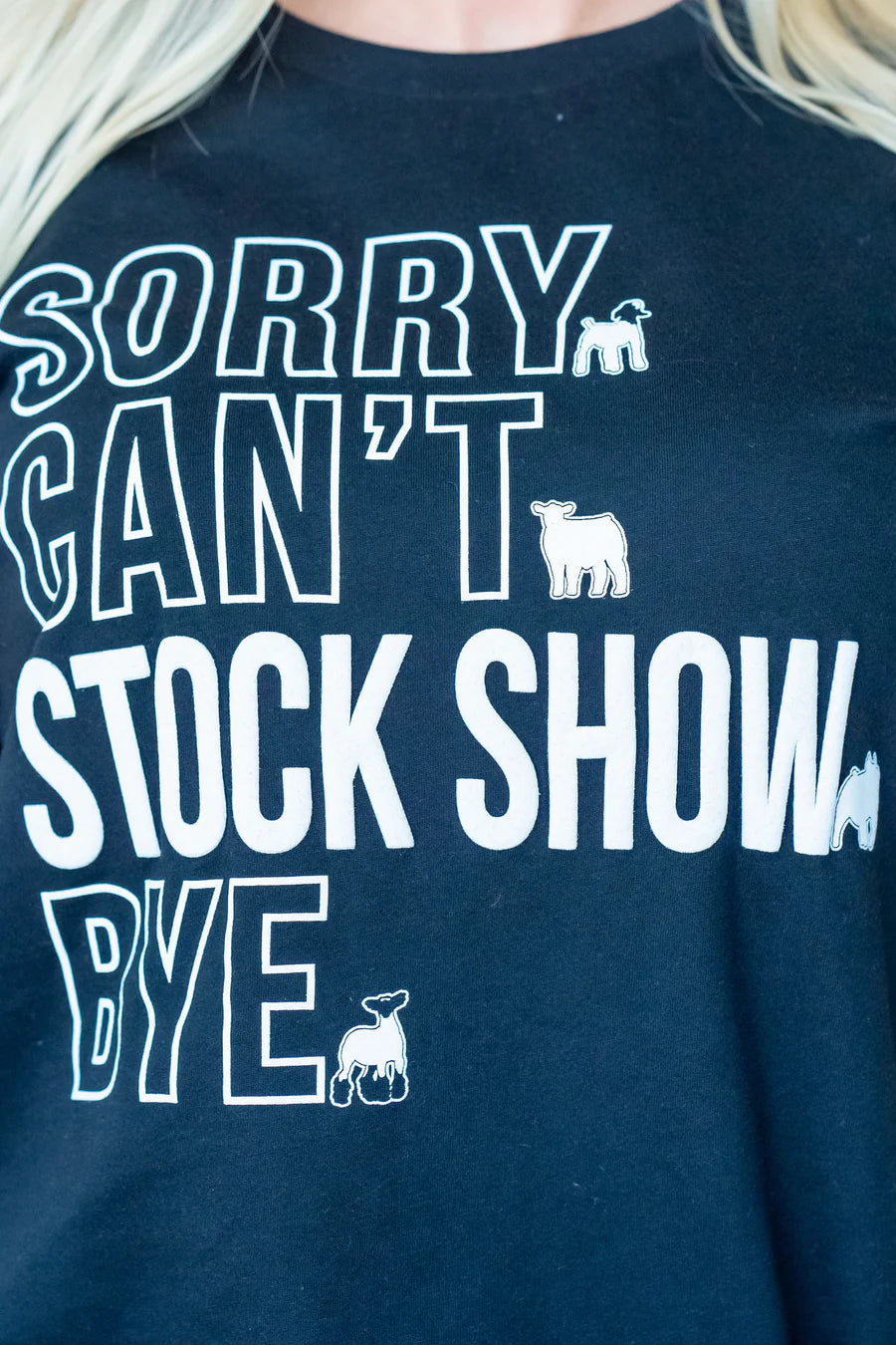Sorry, Can’t. Stock Show Tee
