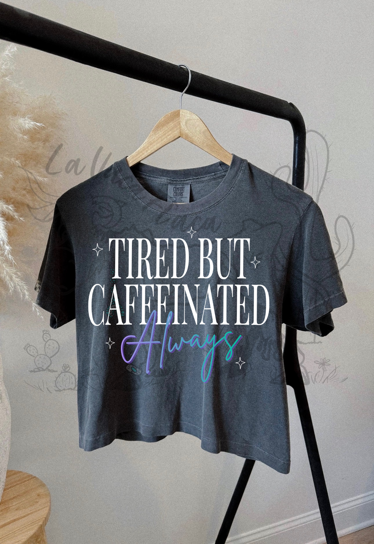 Alwaysssss Caffeinated Tee